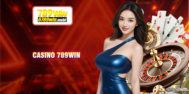 Tìm hiểu thông tin giới thiệu cơ bản về casino 789Win