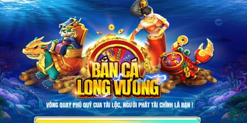 Bắn cá Long Vương phát tài phát lộc